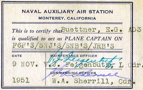 Buettner qualified on AD3 on F6F Hellcat, SNJ's (T-6 Texan), SNB's (Beechcraft Expeditor) and JRB's (VR-24). November 1951. V.J. Feigenbutz and W.A. Sherrill.