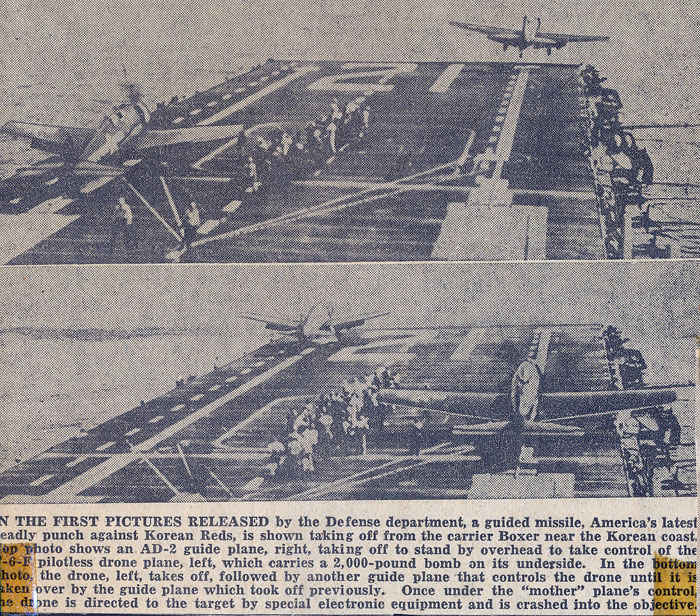First guided missiles (un-piloted drone) to take off on the aircraft carrier USS Boxer Korean War. The drone is controlled by a guide plane which takes off at the same time and the drone is radio controlled into hot zones where it is to smash into the objective.